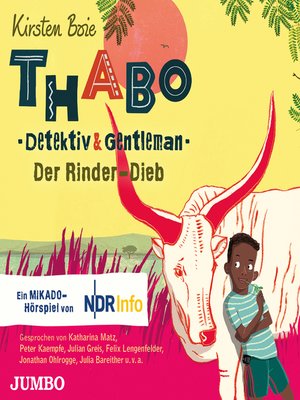 cover image of Thabo. Detektiv & Gentleman. Der Rinder-Dieb. Das Hörspiel